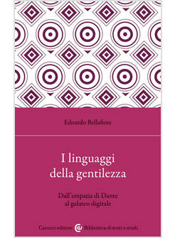 I LINGUAGGI DELLA GENTILEZZA DALL'EMPATIA DI DANTE AL GALATEO DIGITALE 