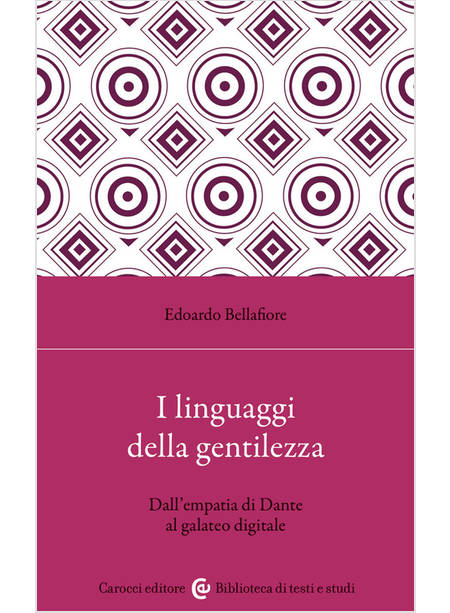 I LINGUAGGI DELLA GENTILEZZA DALL'EMPATIA DI DANTE AL GALATEO DIGITALE 