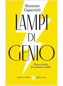LAMPI DI GENIO NUOVE STORIE DI UOMINI E STELLE