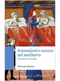 AMMALARSI E CURARSI NEL MEDIOEVO. UNA STORIA SOCIALE
