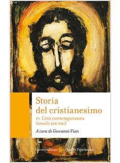 STORIA DEL CRISTIANESIMO. VOL. 4: L' ETA' CONTEMPORANEA (SECOLI XIX-XXI)