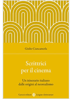 SCRITTRICI PER IL CINEMA. UN ITINERARIO ITALIANO DALLE ORIGINI AL NEOREALISMO