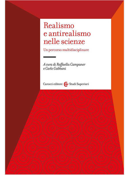REALISMO E ANTIREALISMO NELLE SCIENZE