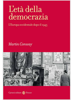L'ETA' DELLA DEMOCRAZIA L'EUROPA OCCIDENTALE DOPO IL 1945