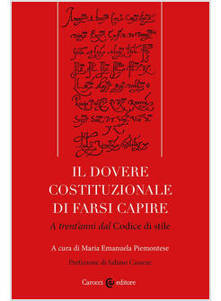 DOVERE COSTITUZIONALE DI FARSI CAPIRE. A TRENT'ANNI DAL CODICE DI STILE (IL)