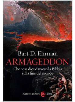 ARMAGEDDON CHE COSA DICE DAVVERO LA BIBBIA SULLA FINE DEL MONDO