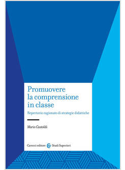 PROMUOVERE LA COMPRENSIONE IN CLASSE REPERTORIO RAGIONATO DI STRATEGIE DIDATTICA
