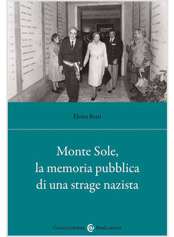 MONTE SOLE, LA MEMORIA PUBBLICA DI UNA STRAGE NAZISTA