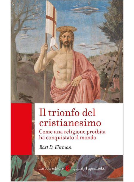 IL TRIONFO DEL CRISTIANESIMO COME UNA RELIGIONE PROIBITA HA CONQUISTATO IL MONDO