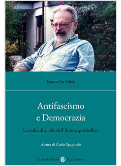 ANTIFASCISMO E DEMOCRAZIA. LA SCELTA DI CIVILTA' DELL'EUROPA POSTBELLICA
