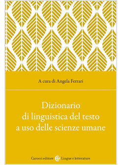 DIZIONARIO DI LINGUISTICA DEL TESTO A USO DELLE SCIENZE UMANE