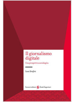 GIORNALISMO DIGITALE. UNA PROSPETTIVA SOCIOLOGICA (IL)