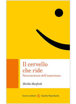 IL CERVELLO CHE RIDE NEUROSCIENZE DELL'UMORISMO