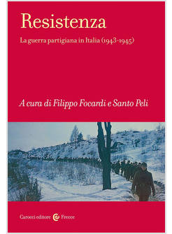 RESISTENZA. LA GUERRA PARTIGIANA IN ITALIA (1943-1945)
