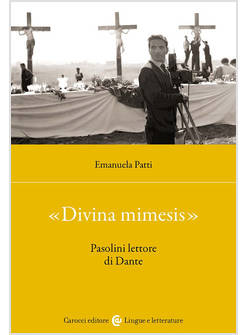 DIVINA MIMESIS PASOLINI LETTORE DI DANTE