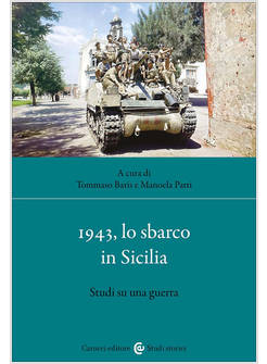 1943, LO SBARCO IN SICILIA. STUDI SU UNA GUERRA