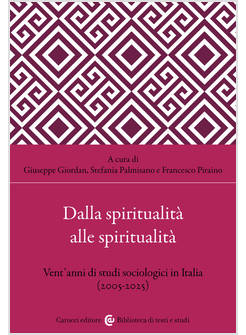 DALLA SPIRITUALITA' ALLE SPIRITUALITA' VENT'ANNI DI STUDI SOCIOLOGICI IN ITALIA