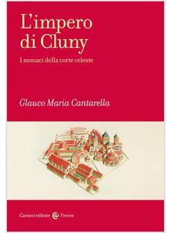 L'IMPERO DI CLUNY I MONACI DELLA CORTE CELESTE