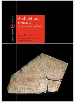ARCHITETTURA ROMANA. FORME, CONTESTI, SIGNIFICATI