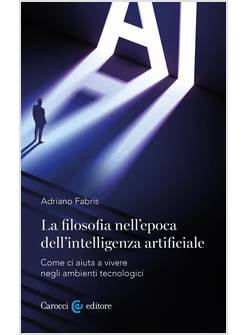 LA FILOSOFIA NELL'EPOCA DELL'INTELLIGENZA ARTIFICIALE