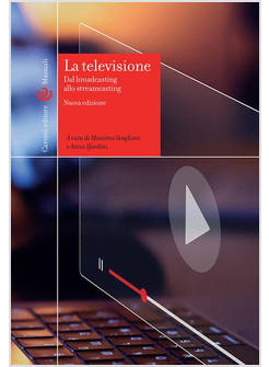 TELEVISIONE. DAL BROADCASTING ALLO STREAMCASTING (LA)