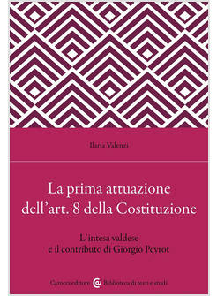 PRIMA ATTUAZIONE DELL'ART. 8 DELLA COSTITUZIONE. L'INTESA VALDESE E IL CONTRIBUT