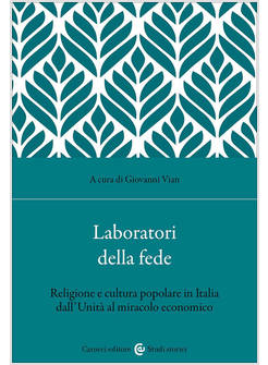 LABORATORI DELLA FEDE RELIGIONE E CULTURA POPOLARE IN ITALIA 