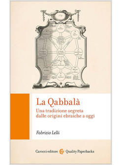 LA  QABBALA' UNA TRADIZIONE SEGRETA DALLE ORIGINI EBRAICHE A OGGI 