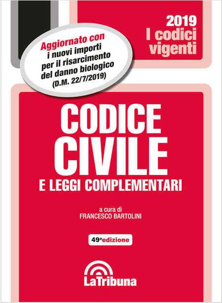 CODICE CIVILE E LEGGI COMPLEMENTARI 2019