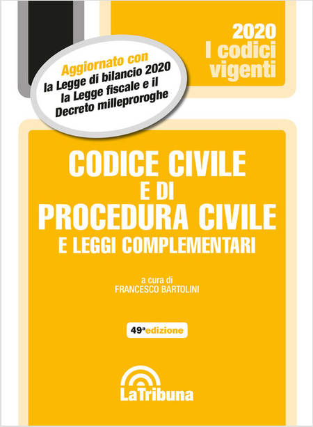 CODICE CIVILE E DI PROCEDURA CIVILE E LEGGI COMPLEMENTARI 49 EDIZIONE 2020