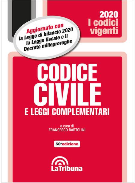 CODICE CIVILE E LEGGI COMPLEMENTARI 50 EDIZIONE 2020