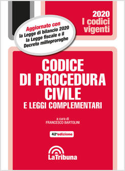 CODICE DI PROCEDURA CIVILE E LEGGI COMPLEMENTARI 42 EDIZIONE 2020