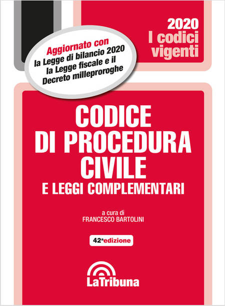 CODICE DI PROCEDURA CIVILE E LEGGI COMPLEMENTARI 42 EDIZIONE 2020