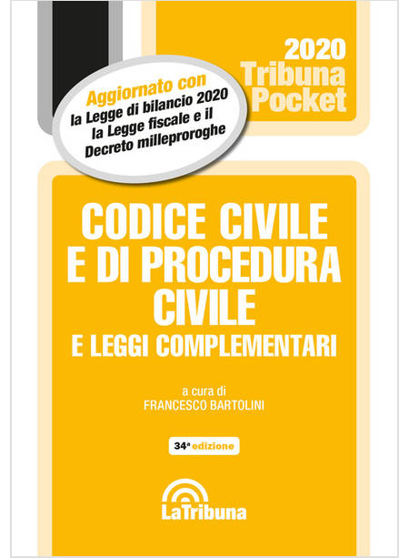 CODICE CIVILE E DI PROCEDURA CIVILE E LEGGI COMPLEMENTARI 34 EDIZIONE 2020