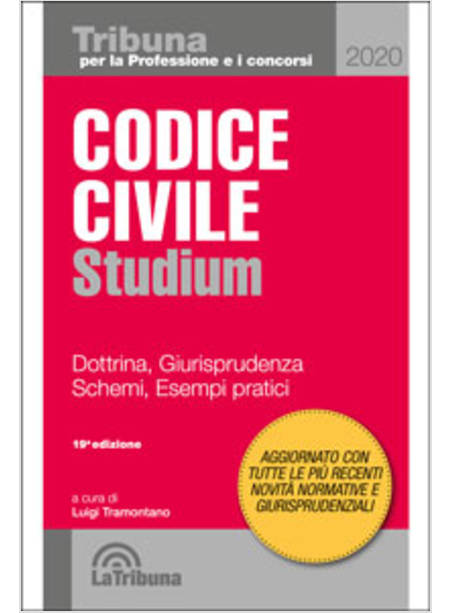 CODICE CIVILE STUDIUM. DOTTRINA, GIURISPRUDENZA, SCHEMI, ESEMPI PARTICI 2020