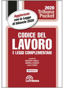 CODICE DEL LAVORO E LEGGI COMPLEMENTARI EDIZIONE 2020