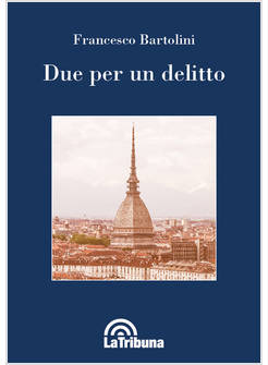 DUE PER UN DELITTO