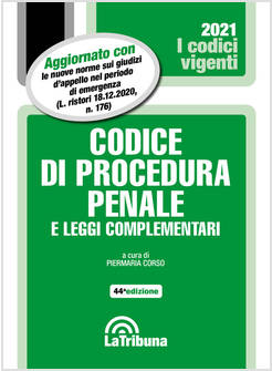 CODICE DI PROCEDURA PENALE E LEGGI COMPLEMENTARI 44 ED. 2021
