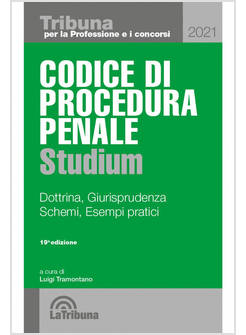 CODICE DI PROCEDURA PENALE STUDIUM. DOTTRINA, GIURISPRUDENZA, SCHEMI, ESEMPI PRA