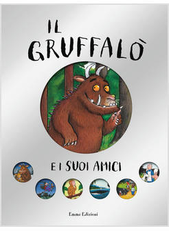 IL GRUFFALO' E I SUOI AMICI