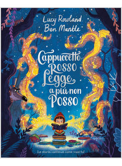CAPPUCCETTO ROSSO LEGGE A PIU' NON POSSO. EDIZ. ILLUSTRATA
