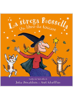 LA STREGA ROSSELLA UN LIBRO DA TOCCARE