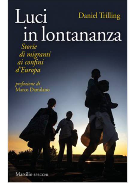 LUCI IN LONTANANZA. STORIE DI MIGRANTI AI CONFINI D'EUROPA