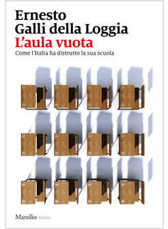 L'AULA VUOTA. COME L'ITALIA HA DISTRUTTO LA SUA SCUOLA