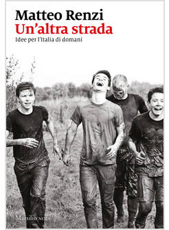 UN'ALTRA STRADA. IDEE PER L'ITALIA DI DOMANI 