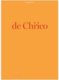 DE CHIRICO. CATALOGO DELLA MOSTRA (MILANO, 25 SETTEMBRE 2019-19 GENNAIO 2020). E