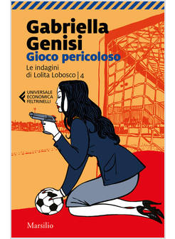 GIOCO PERICOLOSO LE INDAGINI DI LOLITA LOBOSCO 4