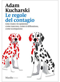 LE REGOLE DEL CONTAGIO L'ETA' VIRALE E LE EPIDEMIE COME NASCONO