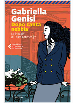 DOPO TANTA NEBBIA. LE INDAGINI DI LOLITA LOBOSCO. VOL. 7