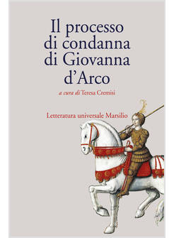 IL PROCESSO DI CONDANNA DI GIOVANNA D'ARCO 
